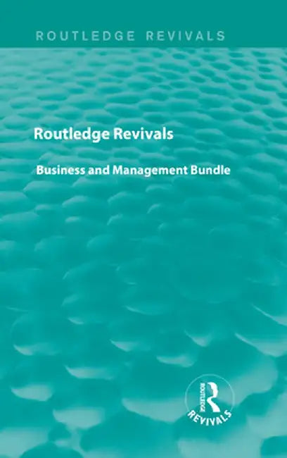 Routledge Revivals Business and Management Bundle by Various