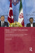Iran-Turkey Relations, 1979-2011: Conceptualising the Dynamics of Politics, Religion and Security in Middle-Power States by Suleyman Elik