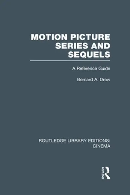 Motion Picture Series and Sequels: A Reference Guide by Bernard A. Drew