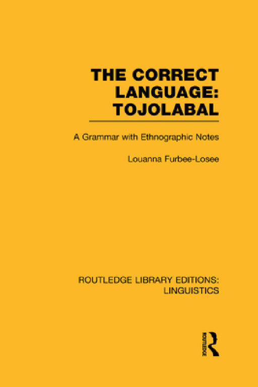 The Correct Language, Tojolabal (Rle Linguistics F: World Linguistics) by Louanna Furbee-Losee