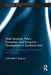 State Structure, Policy Formation, and Economic Development in Southeast Asia: The Political Economy of Thailand and the Philippines by Antoinette R. Raquiza
