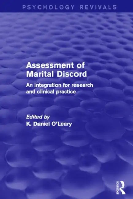 Assessment of Marital Discord: An Integration for Research and Clinical Practice by K. Daniel O'Leary
