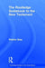 The Routledge Guidebook to the New Testament by Patrick Gray