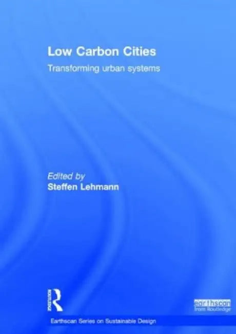 Low Carbon Cities by Steffen Lehmann