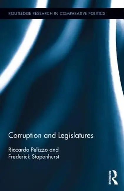 Corruption and Legislatures by Riccardo Pelizzo