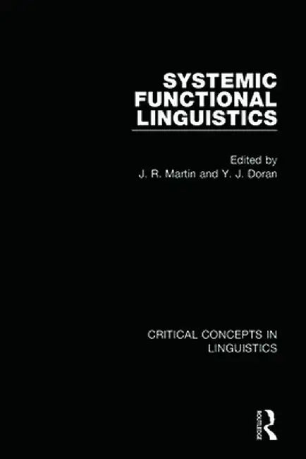 Systemic Functional Linguistics by J. R. Martin