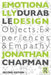 Emotionally Durable Design: Objects, Experiences and Empathy by Jonathan Chapman