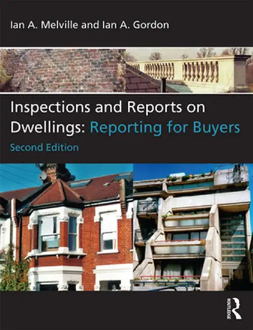 Inspections and Reports on Dwellings: Reporting for Buyers by Ian A. Melville