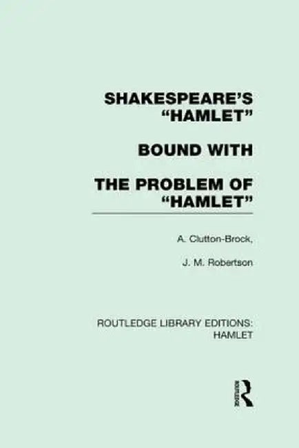 Shakespeare's Hamlet Bound with the Problem of Hamlet by A. Clutton-Brock