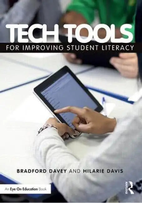 Tech Tools for Improving Student Literacy by Bradford T. Davey