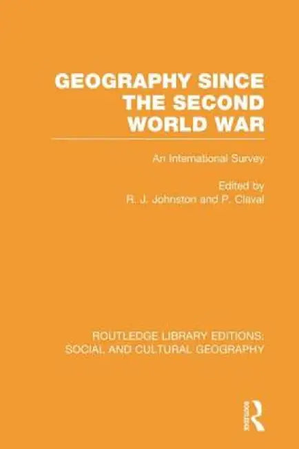 Geography Since the Second World War by Ron Johnston