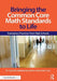 Bringing the Common Core Math Standards to Life: Exemplary Practices from High Schools by Yvelyne Germain-McCarthy