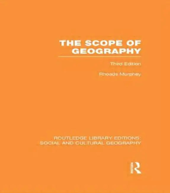 The Scope of Geography (Rle Social & Cultural Geography) by Rhoads Murphey