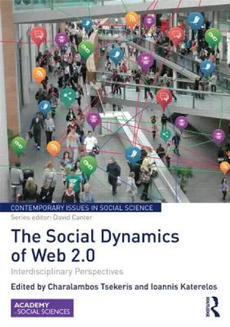 The Social Dynamics of Web 2.0: Interdisciplinary Perspectives by Charalambos Tsekeris