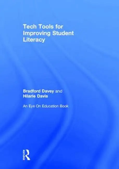 Tech Tools for Improving Student Literacy by Bradford T. Davey