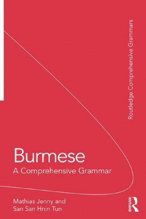 Burmese: A Comprehensive Grammar by Mathias Jenny, San San Hnin Tun