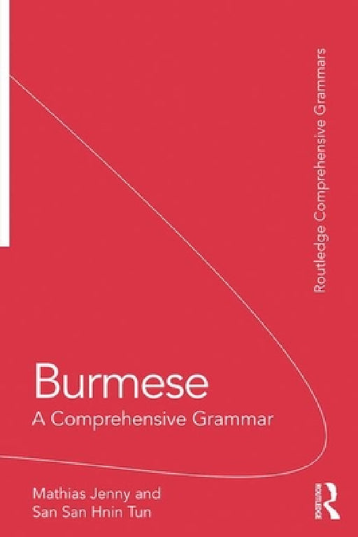 Burmese: A Comprehensive Grammar by Mathias Jenny, San San Hnin Tun