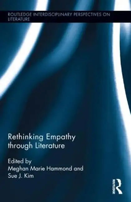 Rethinking Empathy Through Literature by Meghan Marie Hammond