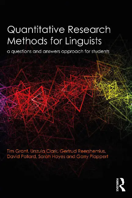 Quantitative Research Methods for Linguists: a questions and answers approach for students by Tim Grant, Urszula Clark, Gertrud Reershemius