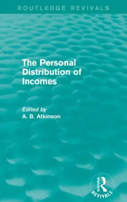 The Personal Distribution of Incomes (Routledge Revivals) by A. B.Atkinson