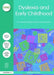 Dyslexia and Early Childhood: An essential guide to theory and practice by Barbara Pavey