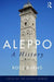 Aleppo: A History by Ross Burns