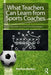 What Teachers Can Learn from Sports Coaches: A Playbook of Instructional Strategies by Nathan Barber