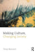 Making Culture, Changing Society by Tony Bennett