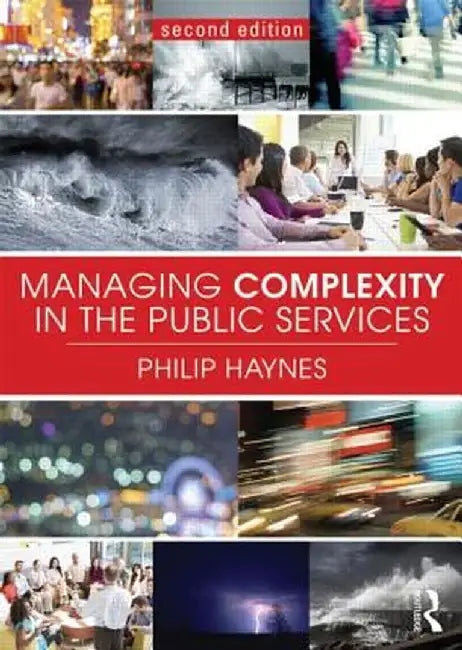 Managing Complexity in the Public Services by Philip Haynes