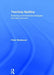 Teaching Spelling: Exploring Commonsense Strategies and Best Practices by Peter Westwood