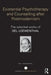 Existential Psychotherapy and Counselling After Postmodernism: The Selected Works of del Loewenthal by Del Loewenthal