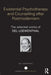 Existential Psychotherapy and Counselling After Postmodernism: The Selected Works of del Loewenthal by Del Loewenthal