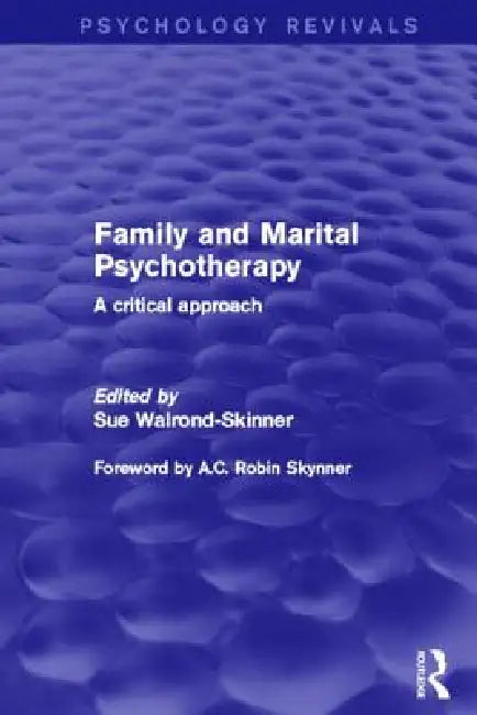Family and Marital Psychotherapy: A Critical Approach by Sue Walrond-Skinner