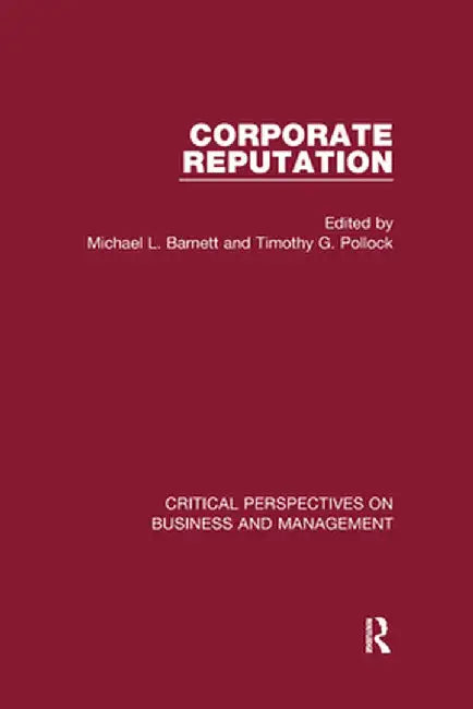 Corporate Reputation: Critical Perspectives on Business and Management by Michael Barnett
