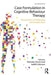Case Formulation in Cognitive Behaviour Therapy: The Treatment of Challenging and Complex Cases by Nicholas Tarrier
