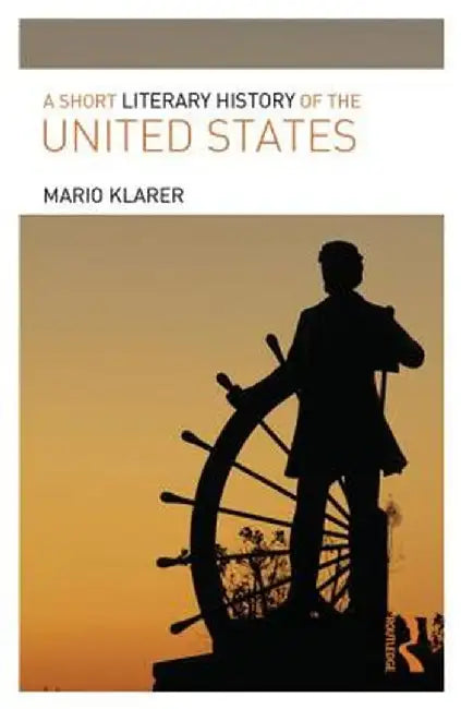 A Short Literary History of the United States by Mario Klarer