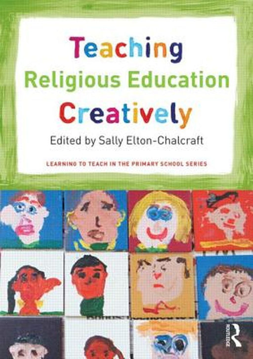 Teaching Religious Education Creatively by Sally Elton-Chalcraft