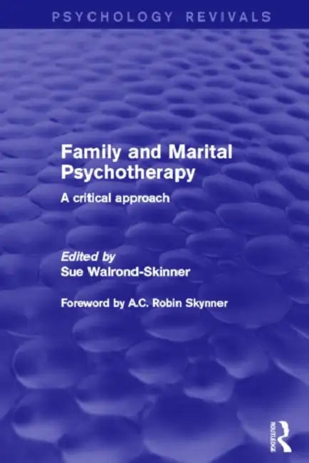 Family and Marital Psychotherapy: A Critical Approach by SueWalrond-Skinner