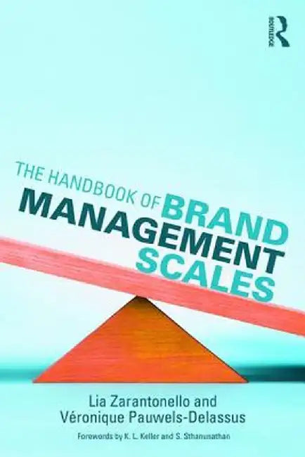 The Handbook of Brand Management Scales by Lia Zarantonello