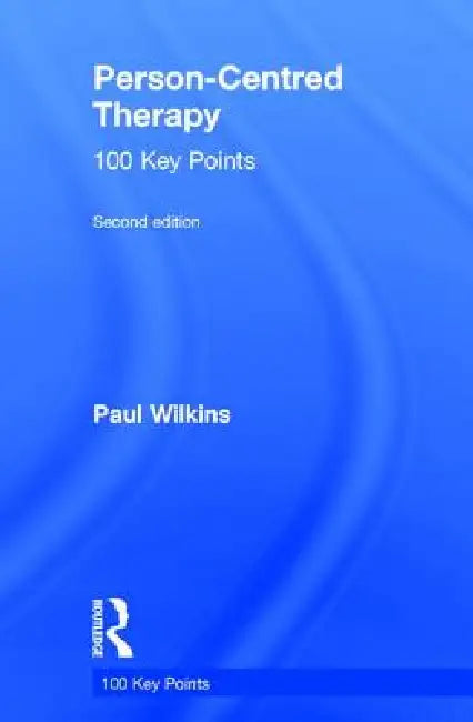 Person-Centred Therapy: 100 Key Points by Paul Wilkins