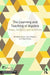 The Learning and Teaching of Algebra: Ideas, Insights and Activities by Abraham Arcavi, Paul Drijvers, Kaye Stacey