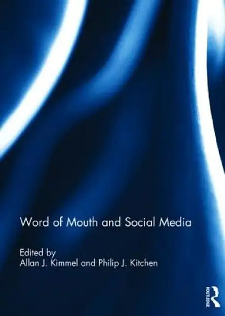 Word of Mouth and Social Media by Allan J. Kimmel