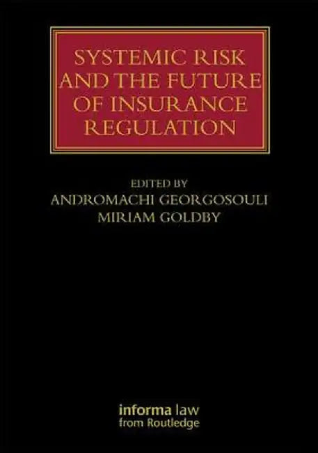 Systemic Risk and the Future of Insurance Regulation by Andromachi Georgosouli