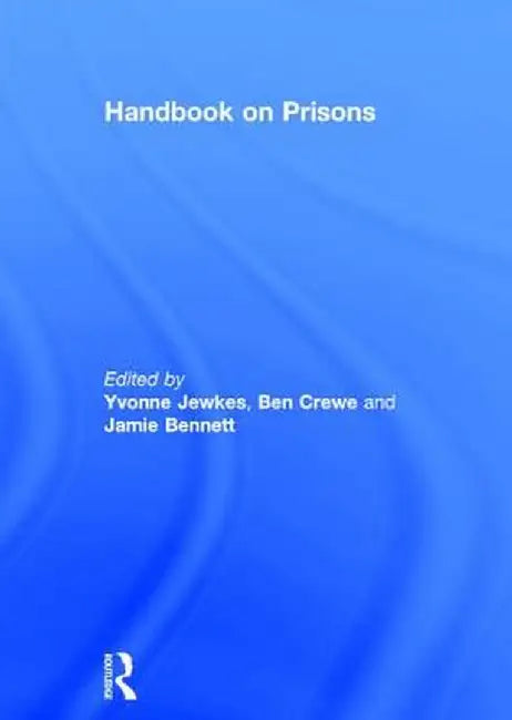 Handbook on Prisons by Yvonne Jewkes