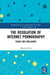 The Regulation of Internet Pornography: Issues and Challenges by Abhilash Nair