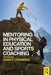 Mentoring in Physical Education and Sports Coaching by Fiona C. Chambers