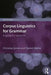 Corpus Linguistics for Grammar: A Guide for Research by Christian Jones