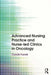 Advanced Nursing Practice and Nurse-Led Clinics in Oncology by Carole Farrell