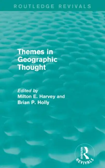 Themes in Geographic Thought (Routledge Revivals) by Harvey Milton