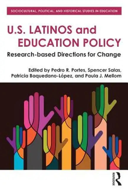 U.S. Latinos and Education Policy: Research-Based Directions for Change by Pedro R. Portes